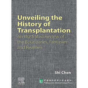 Unveiling the History of Transplantation: An Illustrated Review of the Boundaries, Fantasies and Realities