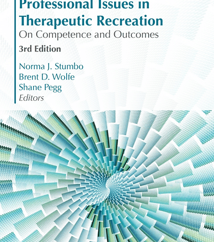 Professional Issues in Therapeutic Recreation: On Competencies & Outcomes 3rd Edition 