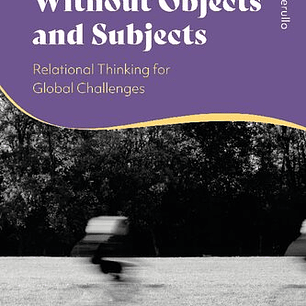 Aesthetics Without Objects and Subjects: Relational Thinking for Global Challenges