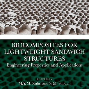 Biocomposites for Lightweight Sandwich Structures: Engineering Properties and Applications