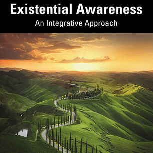Loss, Grief and Existential Awareness: An Integrative Approach