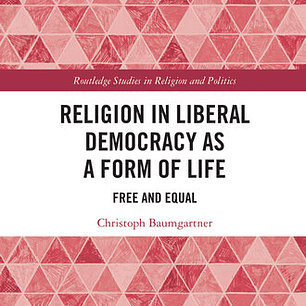 Religion in Liberal Democracy as a Form of Life: Free and Equal