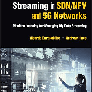 Multimedia Streaming in SDN/NFV and 5G Networks: Machine Learning for Managing Big Data Streaming