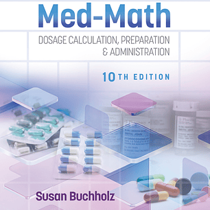 Henke's Med-Math Dosage Calculation, Preparation & Administration 10th Edition