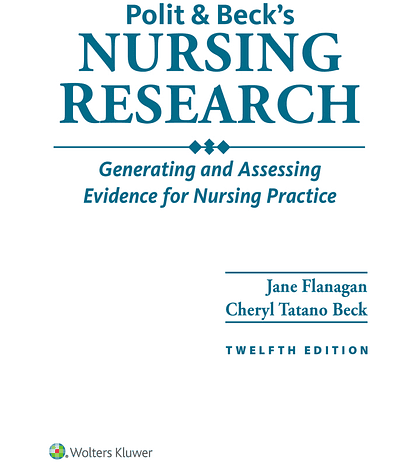 Polit & Beck's Nursing Research: Generating and Assessing Evidence for Nursing Practice 12th Edition 