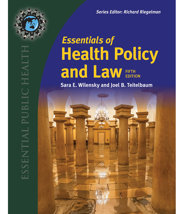 Essentials of Health Policy and Law 5th Edition