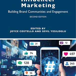Influencer Marketing: Building Brand Communities and Engagement