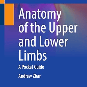 Anatomy of the Upper and Lower Limbs - A Pocket Guide