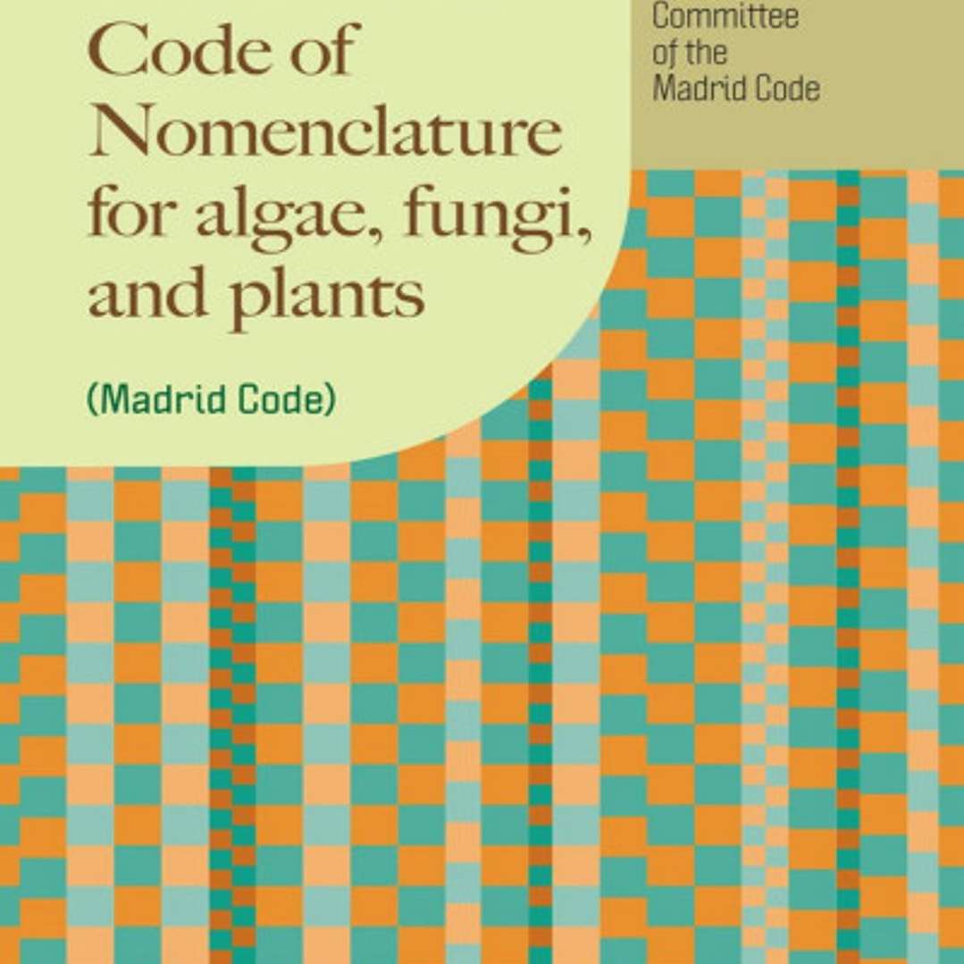 International Code of Nomenclature for Algae, Fungi, and Plants (Madrid Code) 1