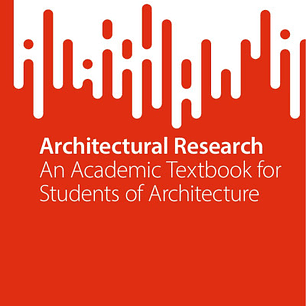 Architectural Research: An Academic Textbook for Students of Architecture