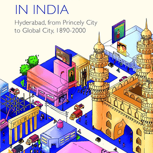 Film City Urbanism in India: Hyderabad, from Princely City to Global City ,1890-2000
