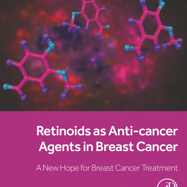 Retinoids as Anti-cancer Agents in Breast Cancer: A New Hope for Breast Cancer Treatment 1