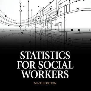 Statistics for Social Workers 9th Edition