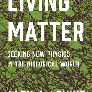 Living Matter: Seeking New Physics in the Biological World