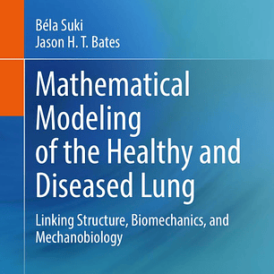 Mathematical Modeling of the Healthy and Diseased Lung: Linking Structure, Biomechanics, and Mechanobiology