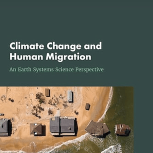 Climate Change and Human Migration: An Earth Systems Science Perspective: Proceedings of a Workshop