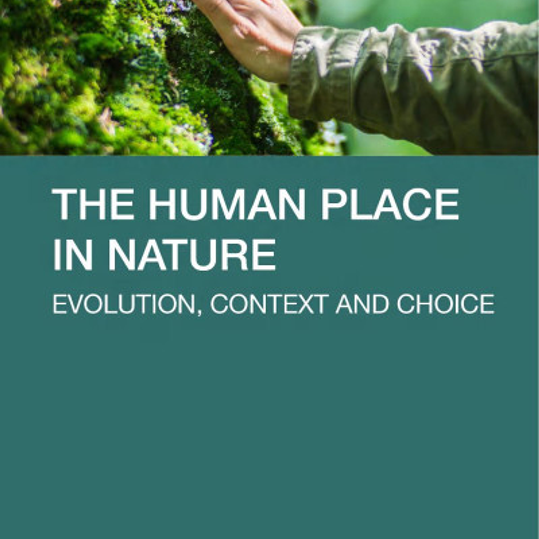 The Human Place in Nature: Evolution, Context and Choice 1