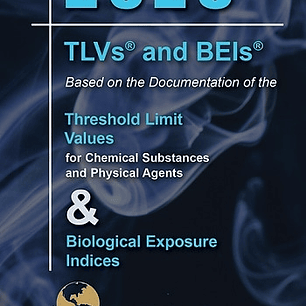 2025 Threshold Limit Values (TLVs) and Biological Exposure Indices (BEIs)