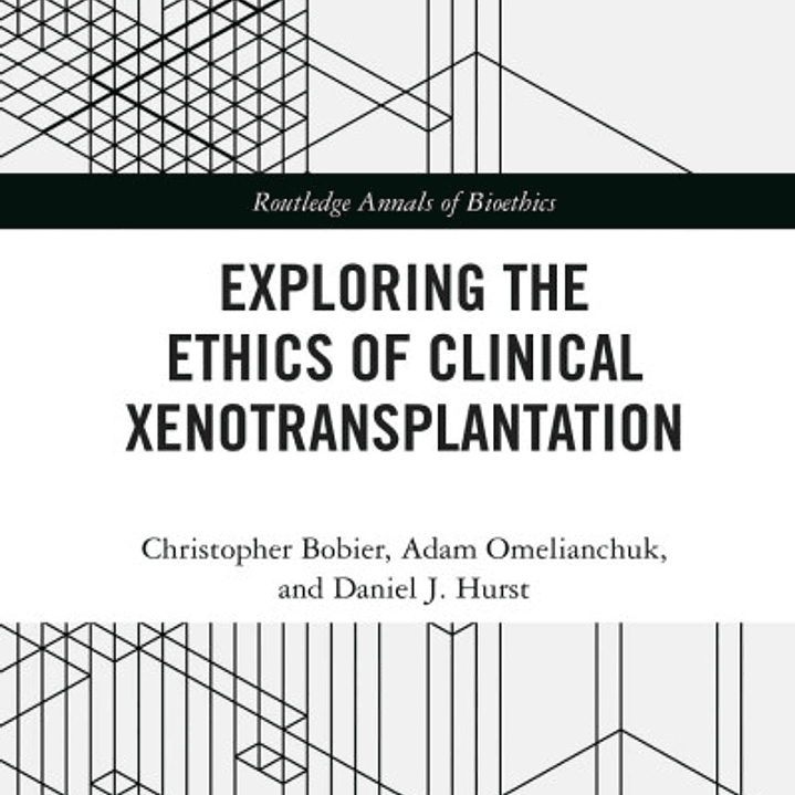 Exploring the Ethics of Clinical Xenotransplantation 1