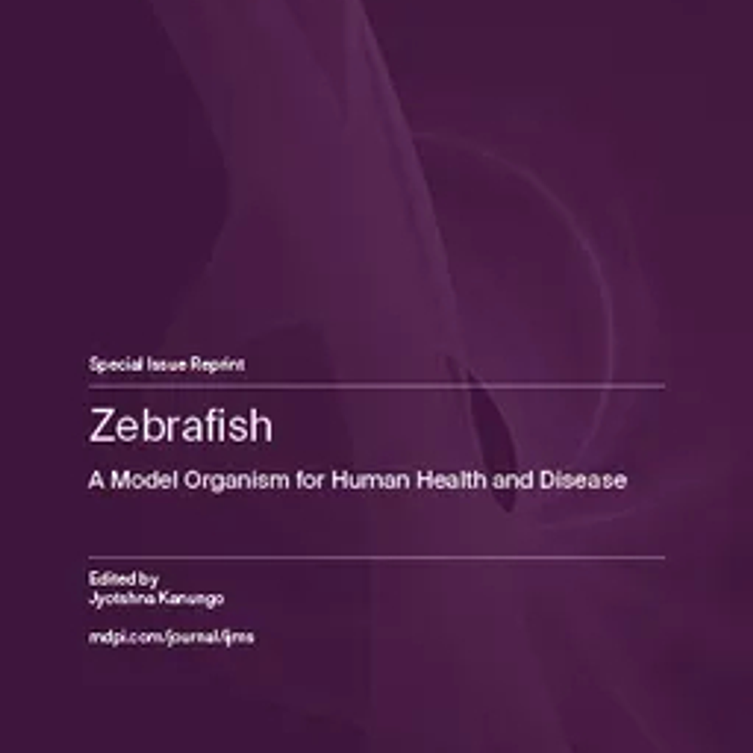 Zebrafish: A Model Organism for Human Health and Disease 1