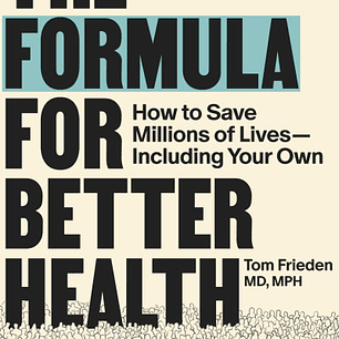 The Formula for Better Health: How to Save Millions of Lives—Including Your Own