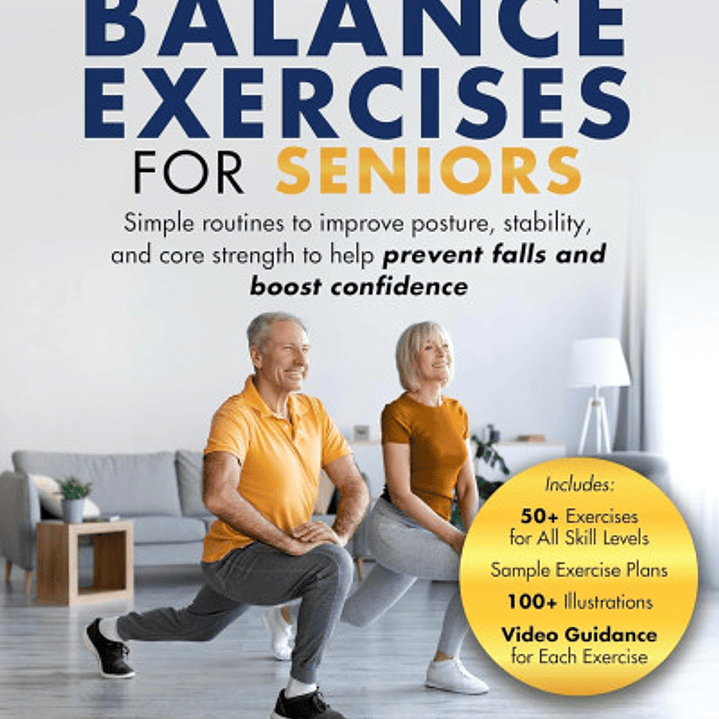 15-Minute Daily Balance Exercises for Seniors: Simple Routines to Improve Posture, Stability, and Core Strength to Help Prevent Falls and Boost Confidence 1