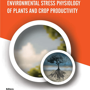 Environmental Stress Physiology of Plants and Crop Productivity