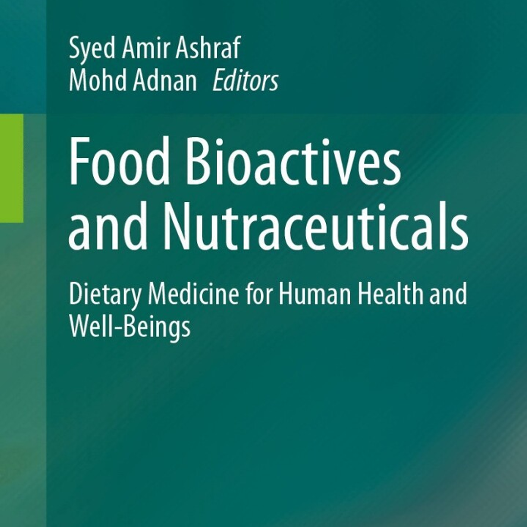 Food Bioactives and Nutraceuticals: Dietary Medicine for Human Health and Well-Beings  1