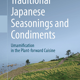  Traditional Japanese Seasonings and Condiments: Umamification in the Plant-forward Cuisine 