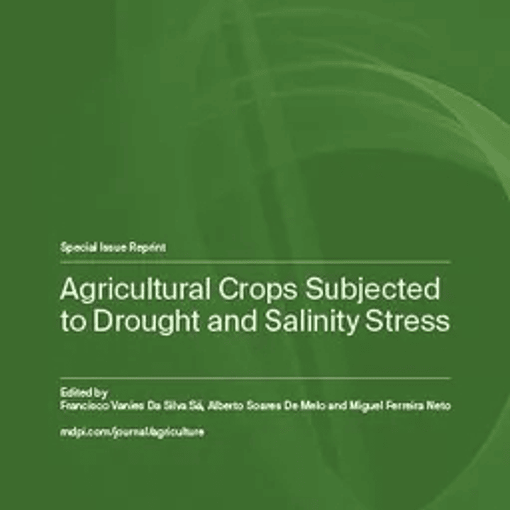 Agricultural Crops Subjected to Drought and Salinity Stress 1
