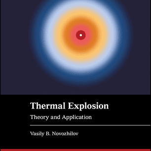 Thermal Explosion: Theory and Application