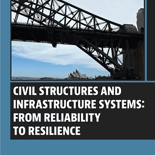 Civil Structures and Infrastructure Systems: From Reliability to Resilience