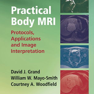  Practical Body MRI: Protocols, Applications and Image Interpretation 