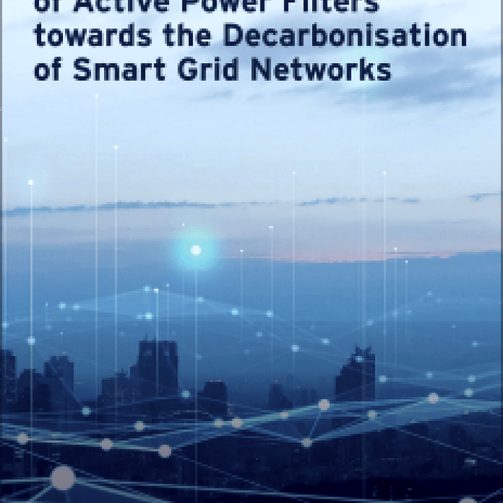 Design and Control of Active Power Filters towards the Decarbonisation of Smart Grid Networks  1