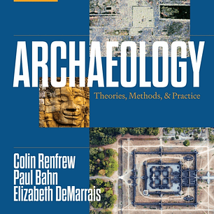 Archaeology: Theories, Methods, and Practice 9th Edition