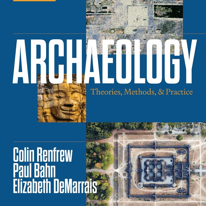 Archaeology: Theories, Methods, and Practice 9th Edition 1