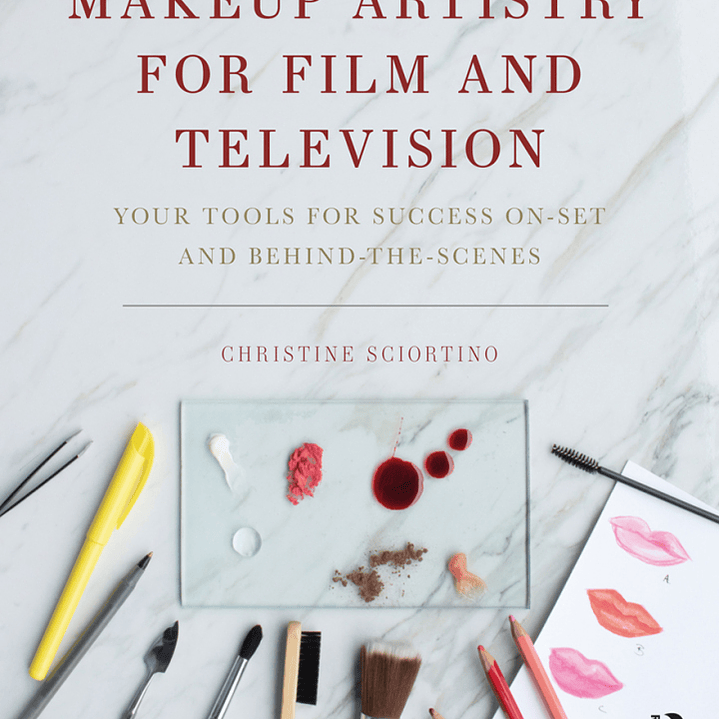 Makeup Artistry for Film and Television: Your Tools for Success On-Set and Behind-the-Scenes 1