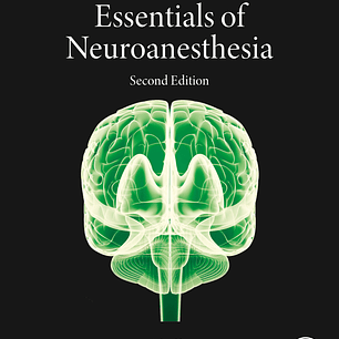 Essentials of Neuroanesthesia 2nd Edition