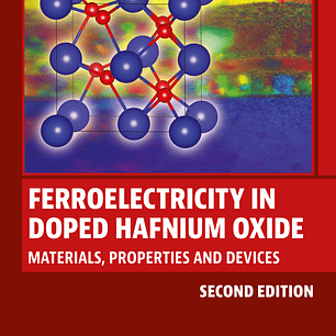 Ferroelectricity in Doped Hafnium Oxide: Materials, Properties and Devices