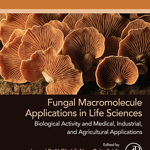 Fungal Macromolecule Applications in Life Sciences: Biological Activity and Medical, Industrial, and Agricultural Applications