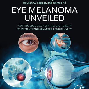 Eye Melanoma Unveiled: Cutting-Edge Diagnosis, Revolutionary Treatments and Advanced Drug Delivery