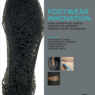 Footwear Innovation: From Conceptual Design through to Advanced Manufacturing Techniques 