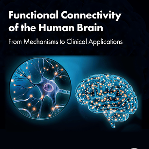 Functional Connectivity of the Human Brain: From Mechanisms to Clinical Applications 