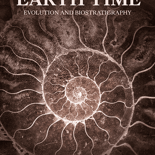 Fossils and Earth Time: Evolution and Biostratigraphy