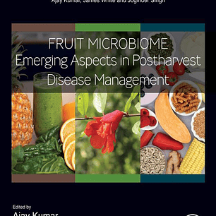 Fruit Microbiome: Emerging Aspects in Postharvest Disease Management (Plant and Soil Microbiome)