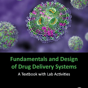 Fundamentals and Design of Drug Delivery Systems: A Textbook with Lab Activities 