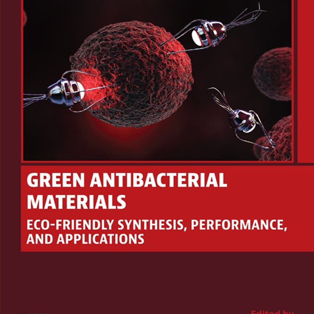 Green Antibacterial Materials: Eco-friendly Synthesis, Performance, and Applications 1