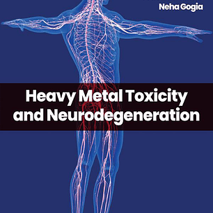 Heavy Metal Toxicity and Neurodegeneration