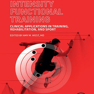High Intensity Functional Training: Clinical Applications in Training, Rehabilitation, and Sport