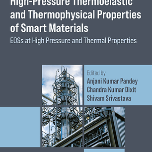 High-Pressure Thermoelastic and Thermophysical Properties of Smart Materials: EOSs at High Pressure and Thermal Properties